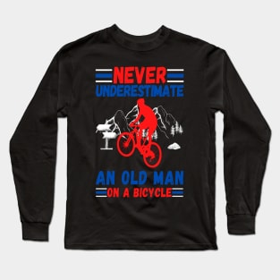 never underestimate an old man on a bicycle Long Sleeve T-Shirt